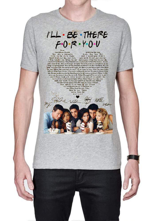 I’LL BE THERE FOR YOU F.R.I.E.N.D.S TSHIRT