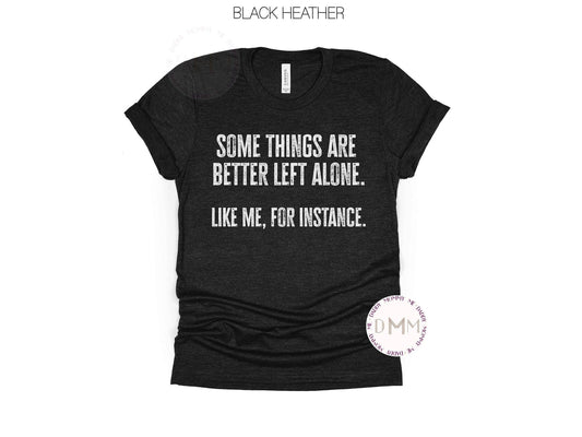 Better Left Alone Introvert Sarcastic Funny Gift Shirt
