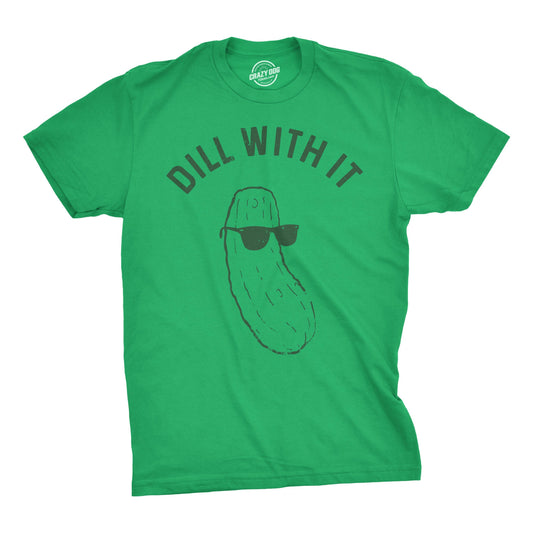 Dill with It Mens Graphic T Shirt Funny Pickle Novelty Tee