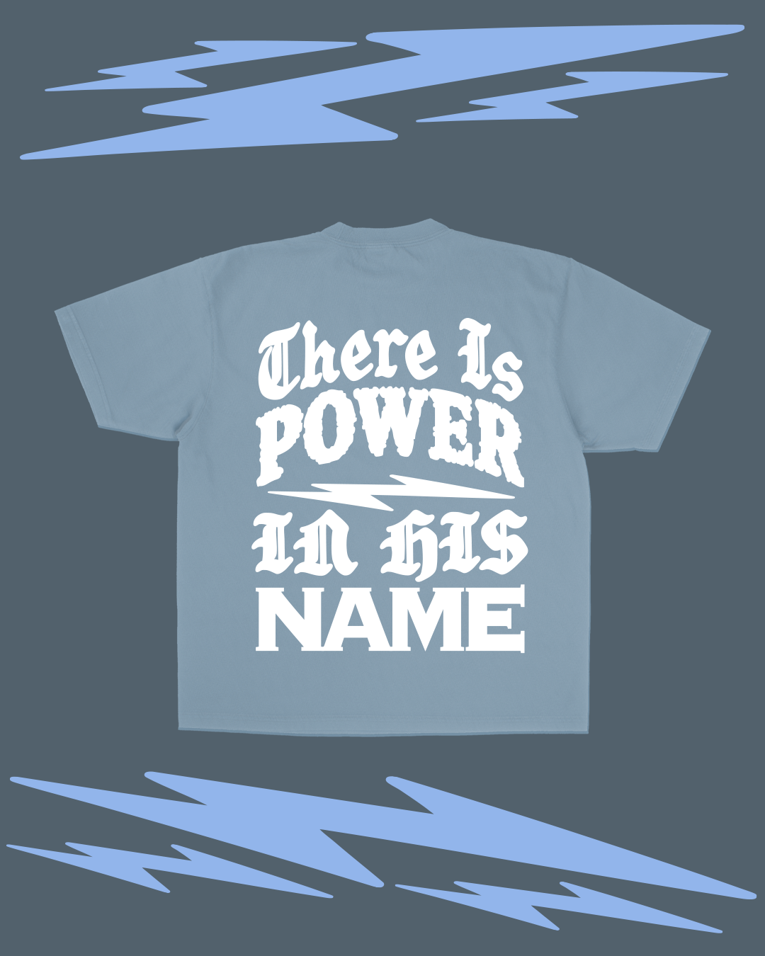 New || "There Is Power in His Name" Tee