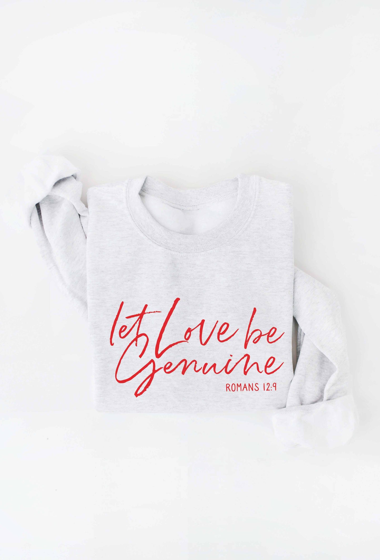 Let Love Be Genuine Graphic Sweatshirt