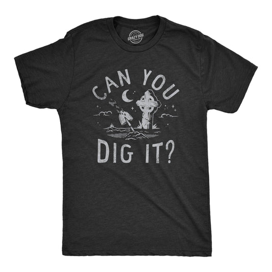 Can You Dig It Men's Tshirt Sarcastic Graphic Tee Western T