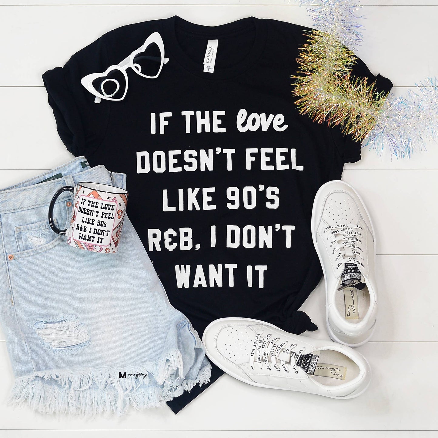 If the Love Doesn't Feel Like 90s R&B I Don't Want It Shirt