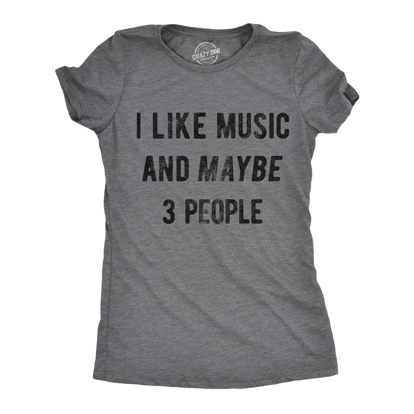 I Like Music and Maybe 3 People Women's Tshirt Music Graphic