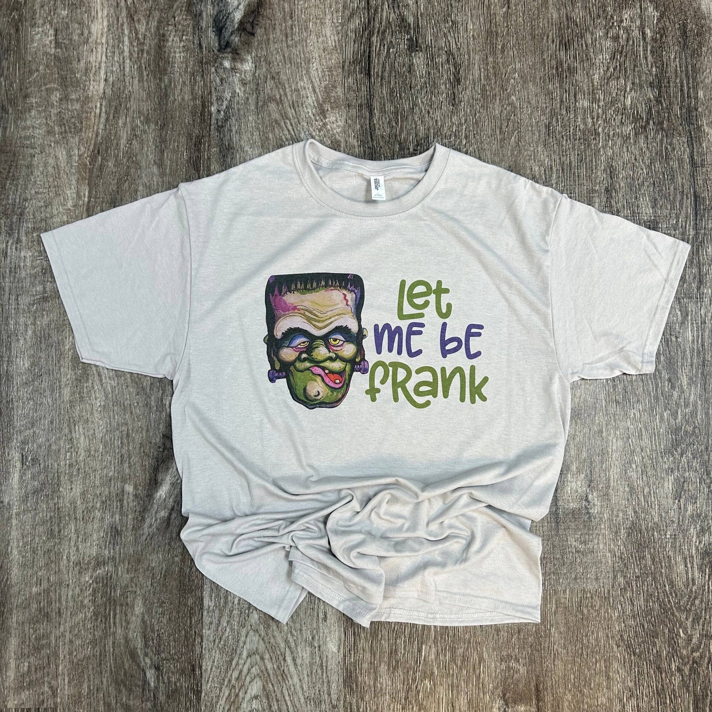 Let Me Be Frank On Silver Tee