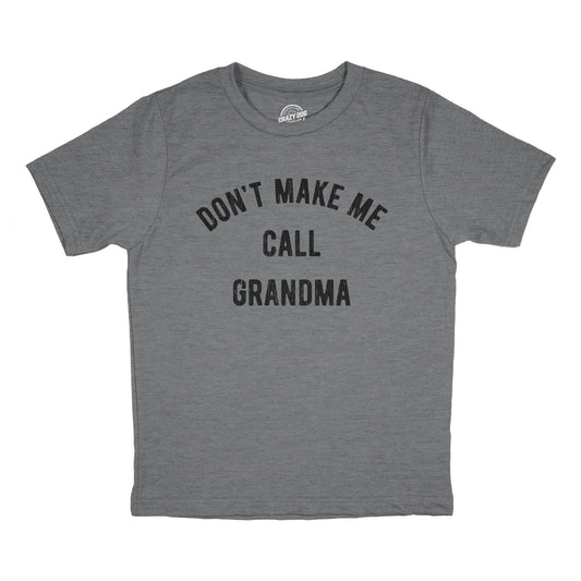 Don't Make Me Call Grandma Youth Tshirt Grandmother Graphic