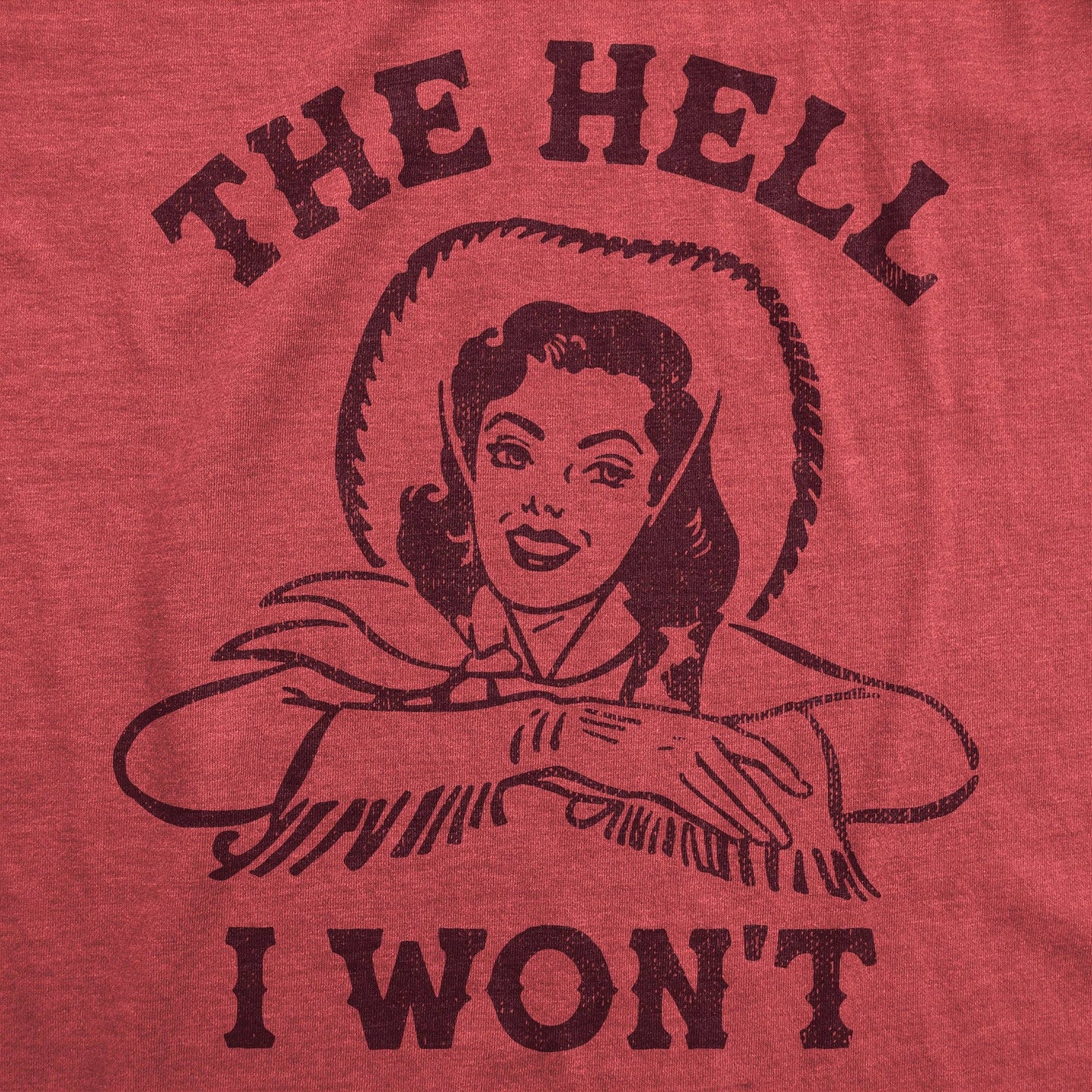 The Hell I Wont Men's Tshirt Sarcastic Graphic Tee Western T