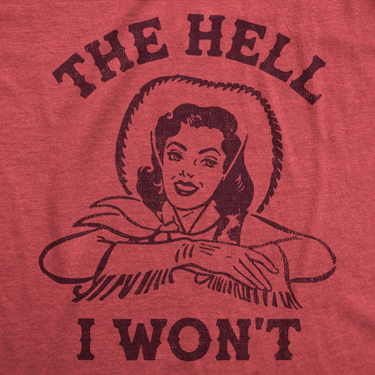 The Hell I Wont Men's Tshirt Sarcastic Graphic Tee Western T