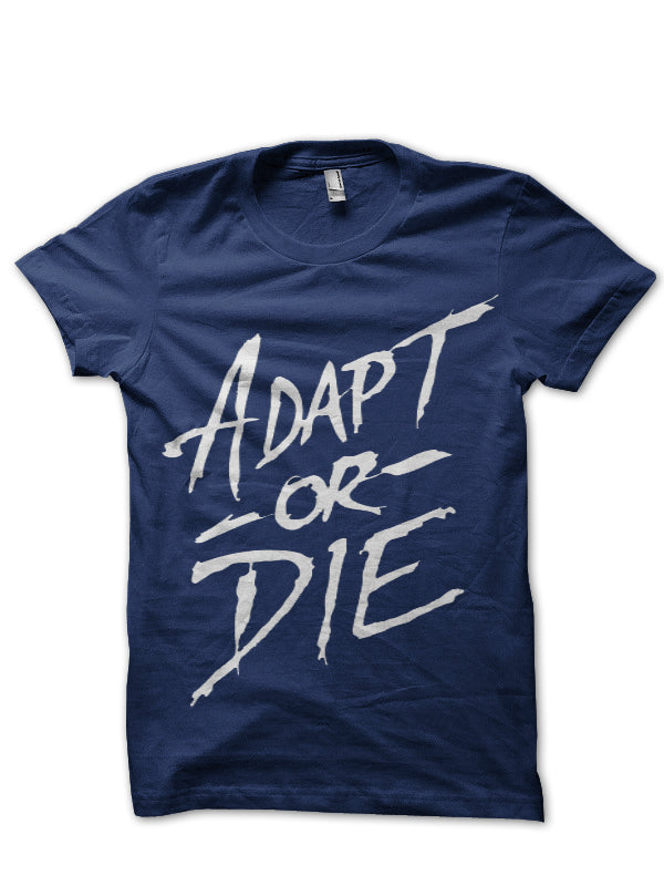 Adapt Or Die T-Shirt