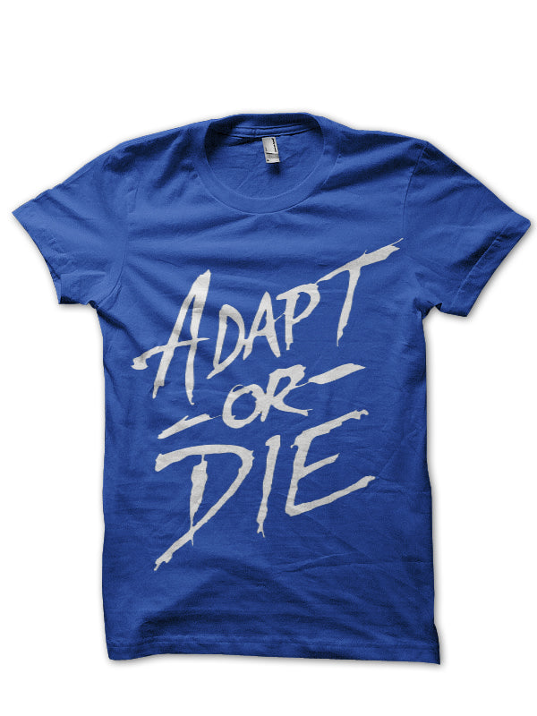 Adapt Or Die T-Shirt