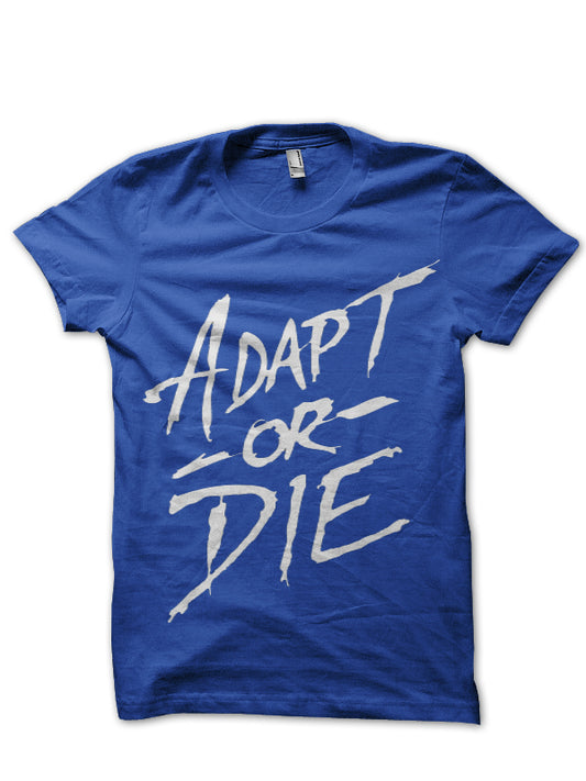 Adapt Or Die T-Shirt