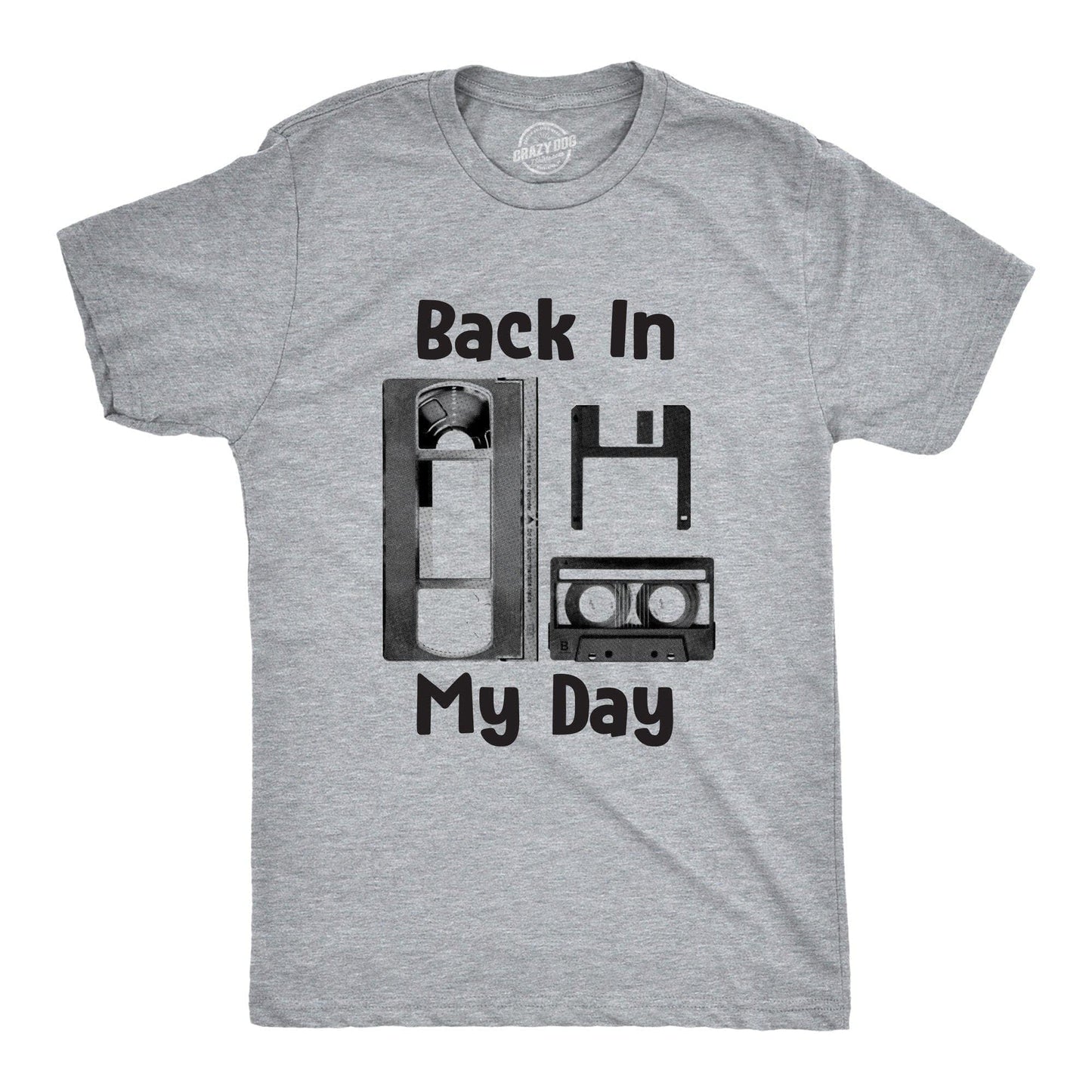 Back in My Day Mens Graphic T Shirt Funny Top Novelty