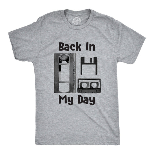 Back in My Day Mens Graphic T Shirt Funny Top Novelty