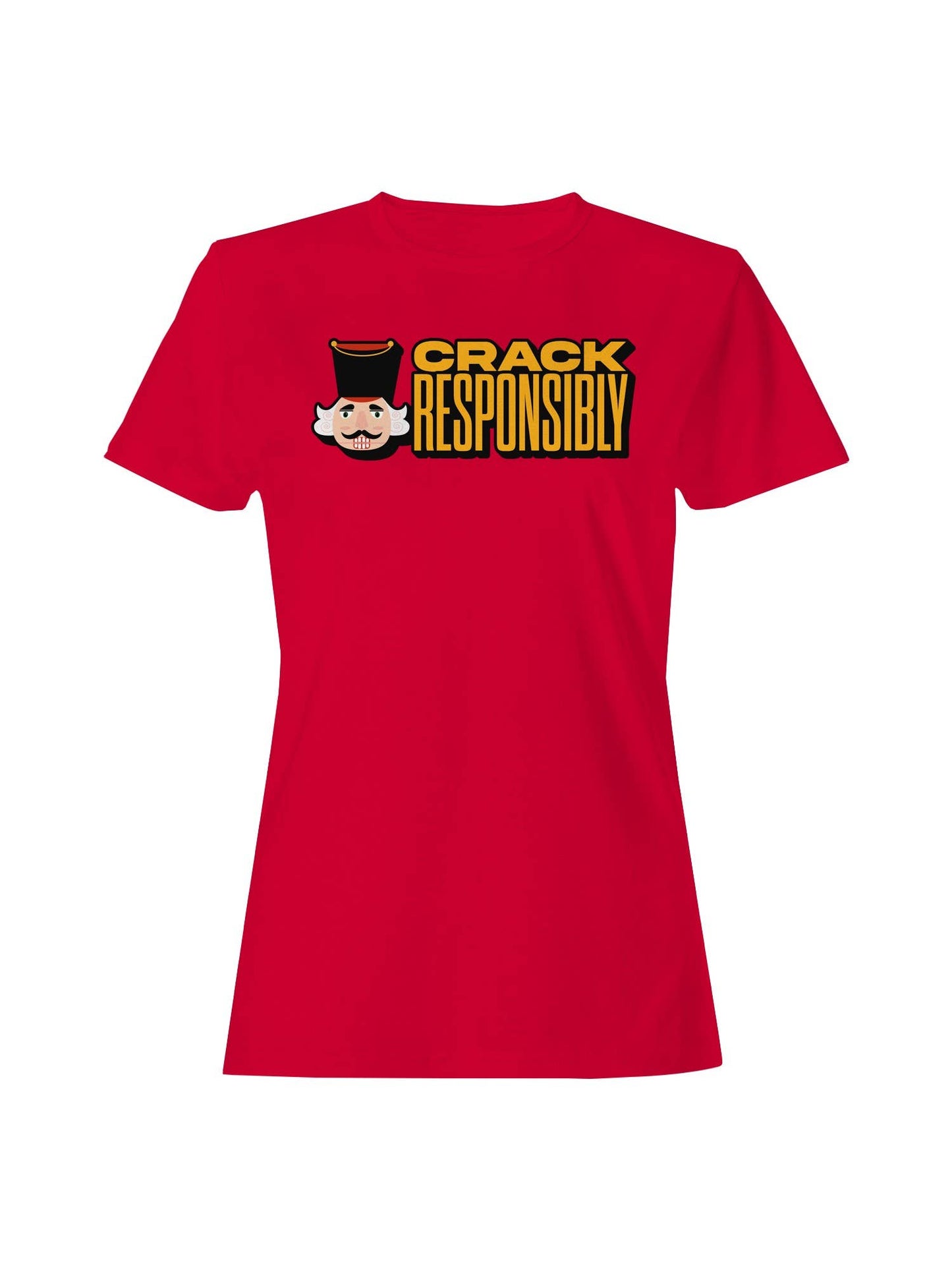 Crack Responsibly Nutcracker Graphic Women's T-Shirt