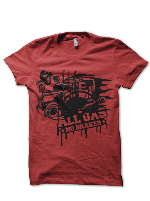 All Gas no Brakes T-Shirt