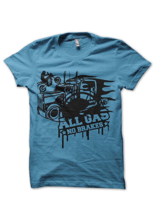 All Gas no Brakes T-Shirt
