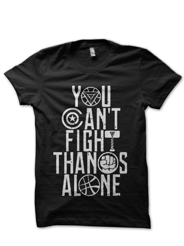 You Can’t Fight Thanoes Alone Black T-Shirt