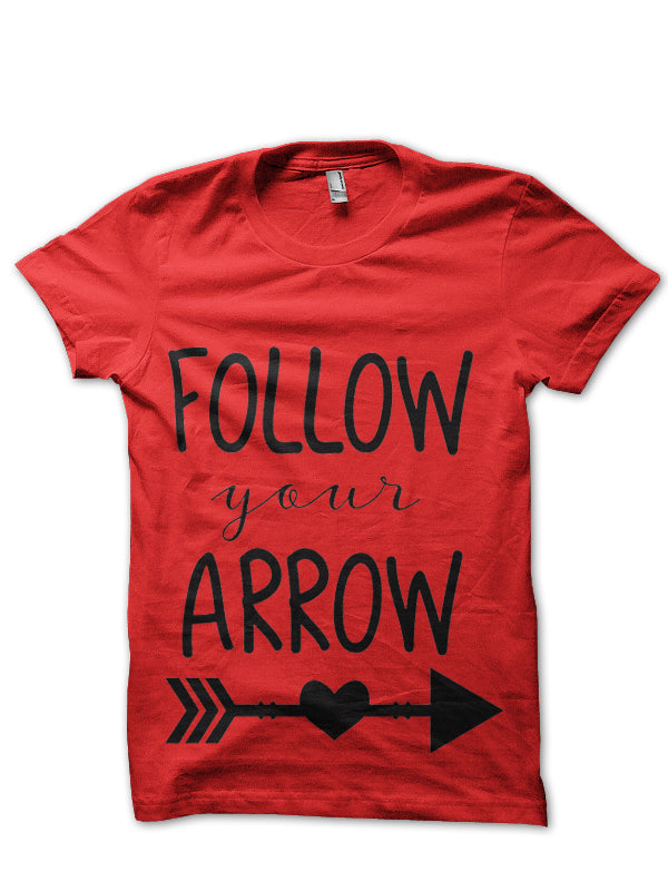 Follow Your Arrow T-Shirt