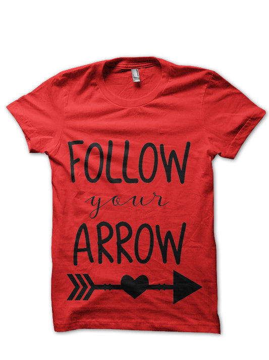 Follow Your Arrow T-Shirt