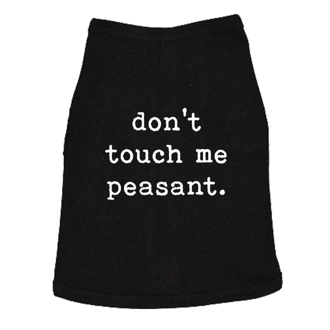 Don't Touch Me Peasant Dog Shirt Dog Dog Tee Graphic Tee