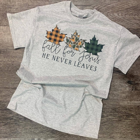 Fall For Jesus He Never Leaves On Ash Gray Tee