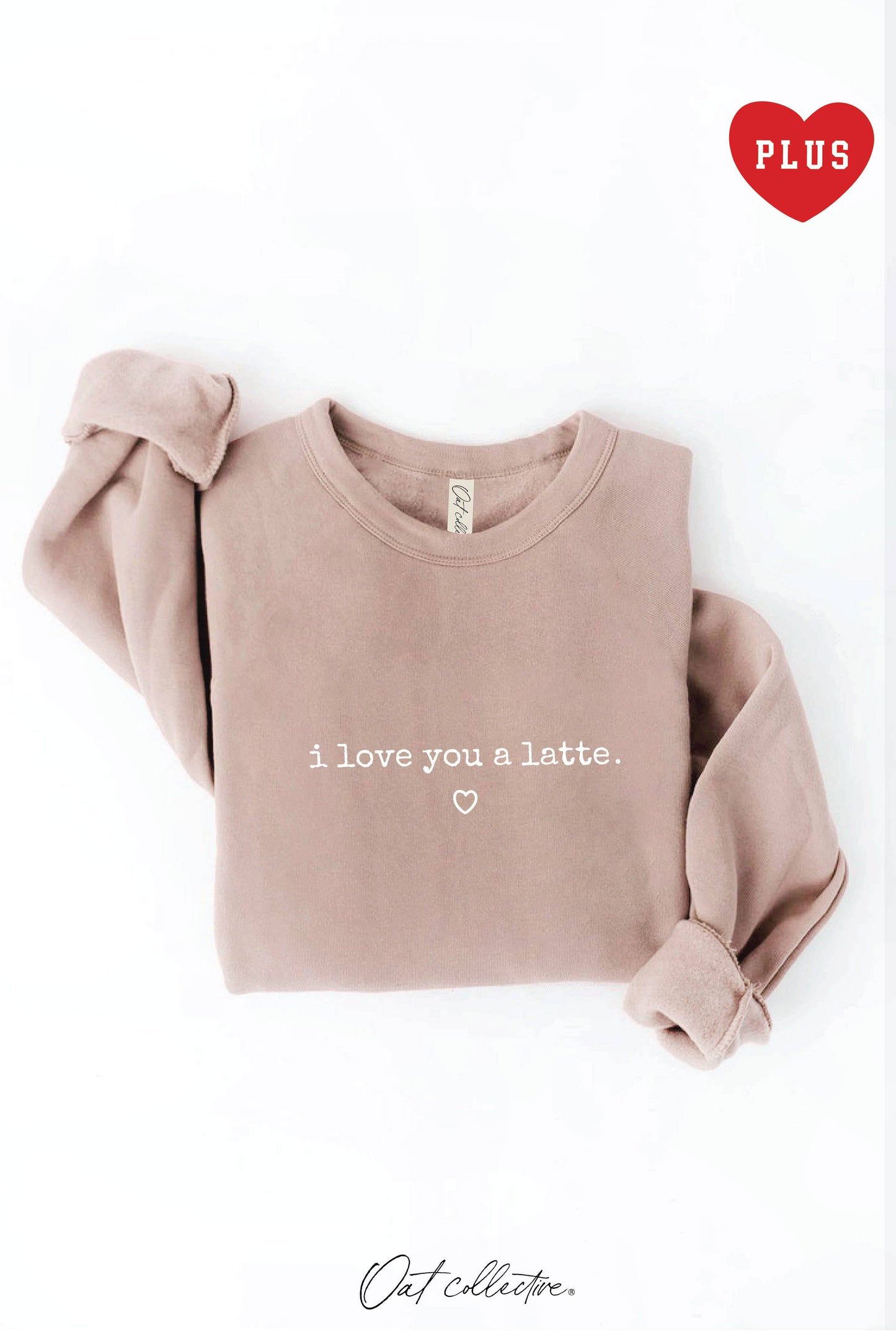 I Love You A Latte Plus Graphic Sweatshirt