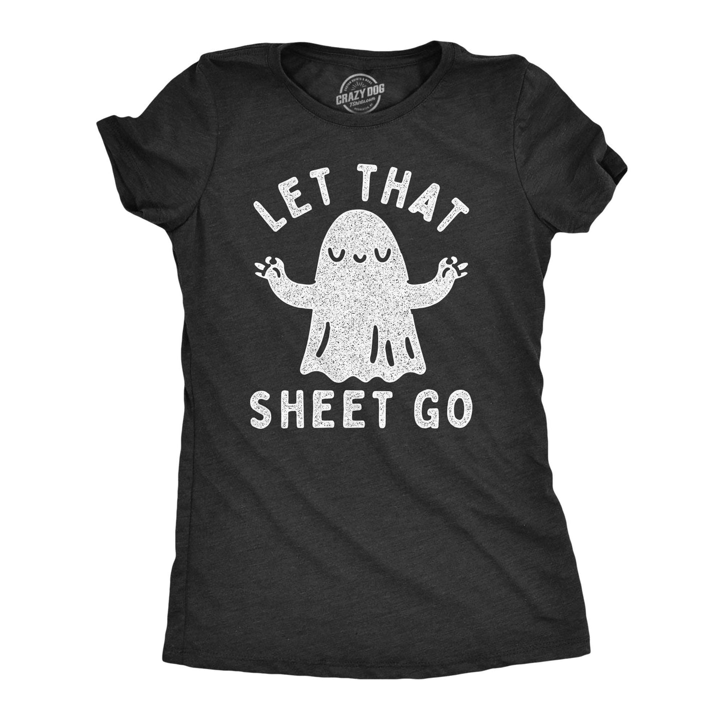 Let That Sheet Go Women's Tshirt Halloween Graphic Tee