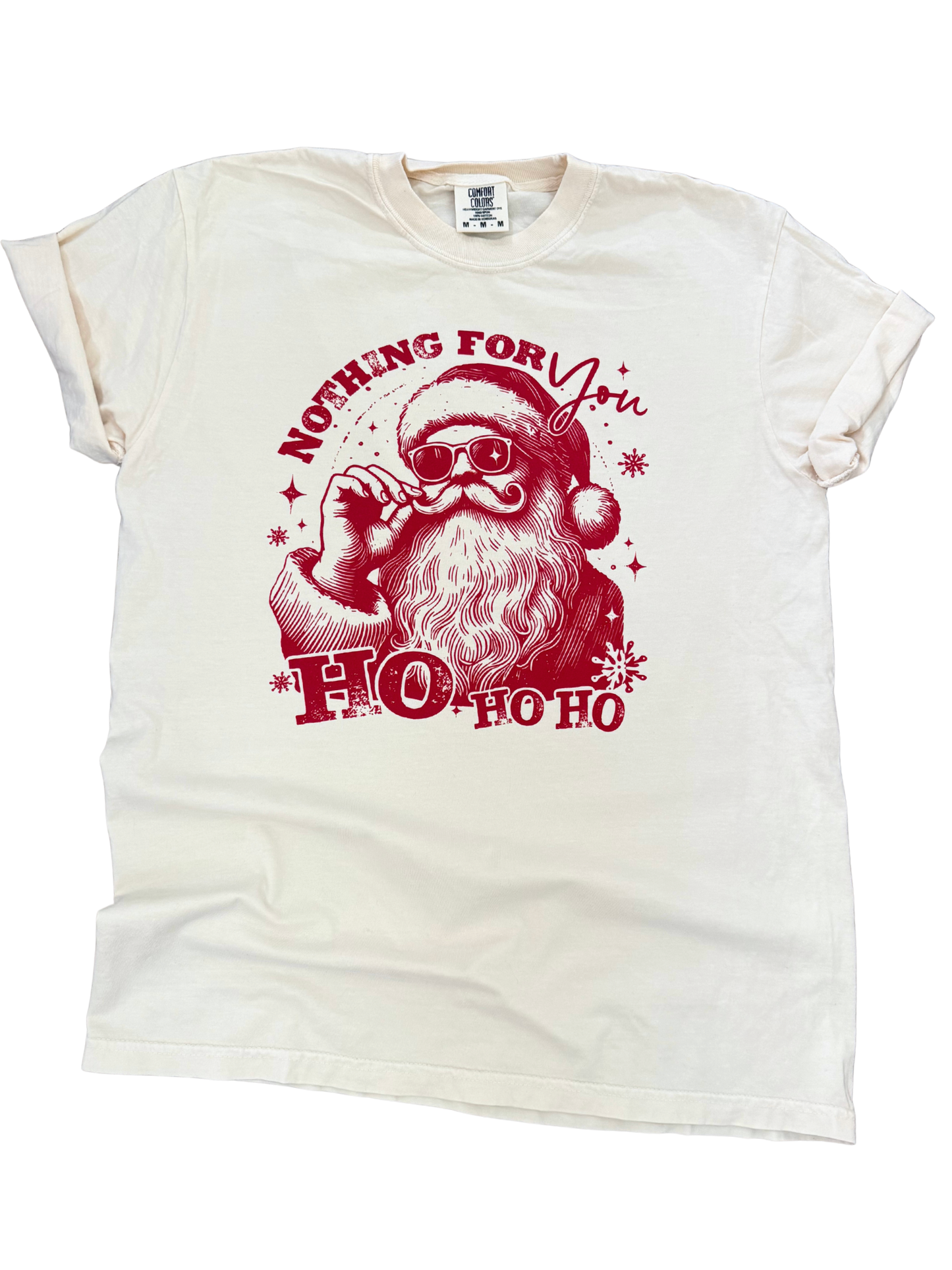 Nothing For You Ho Ho Ho – Sassy Santa Christmas Tee