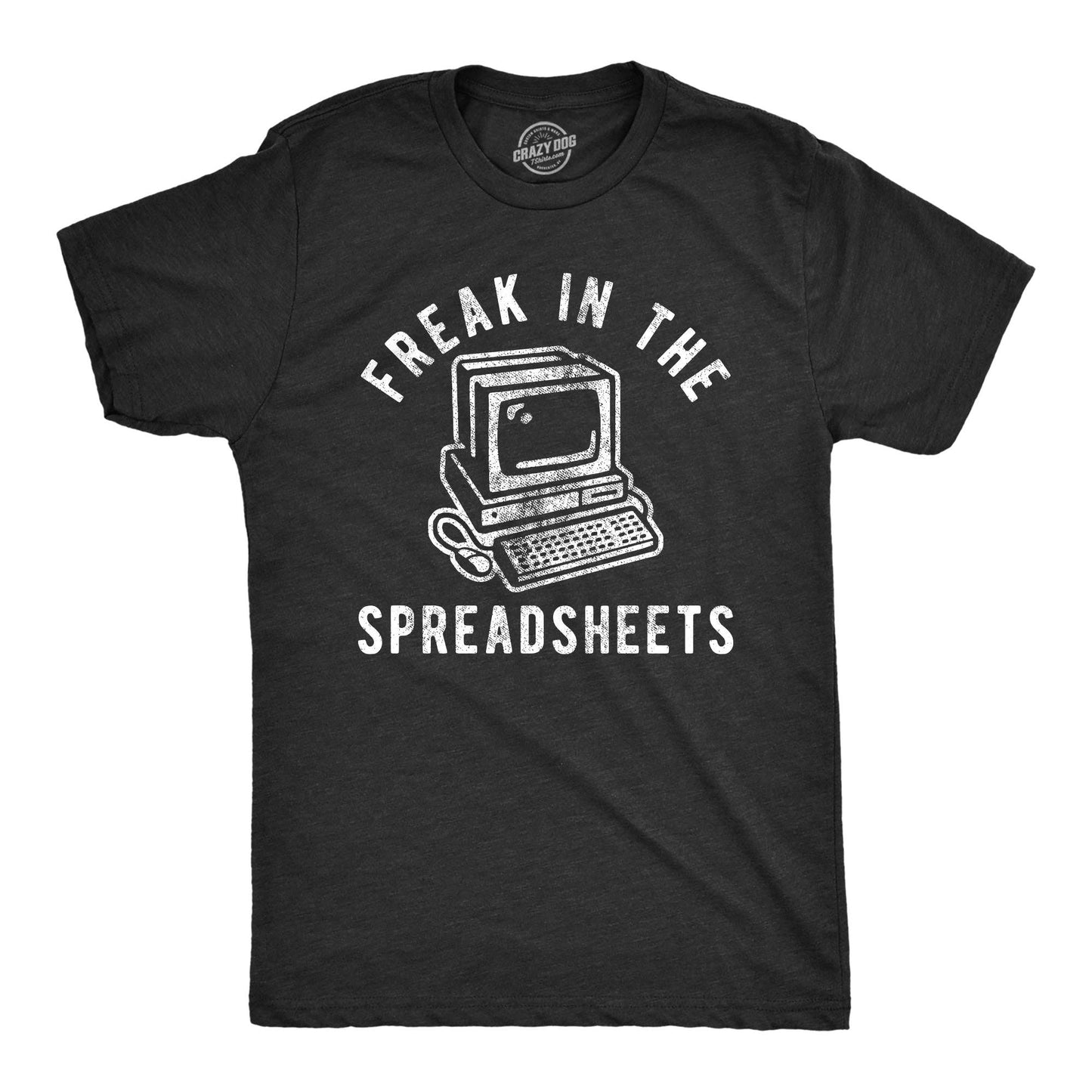 Freak in the Spreadsheets Men's T Shirt