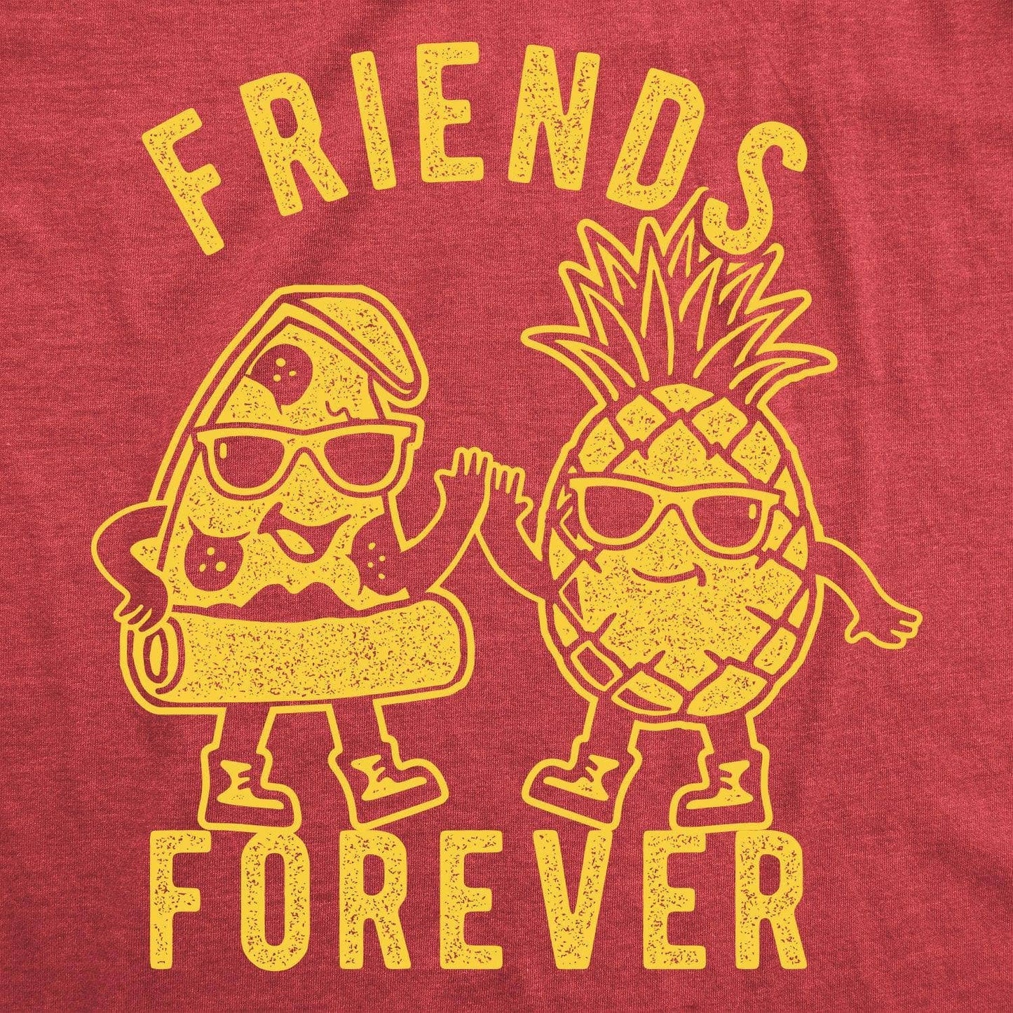 Friends Forever Pizza Pineapple Men's Tshirt Food Graphic