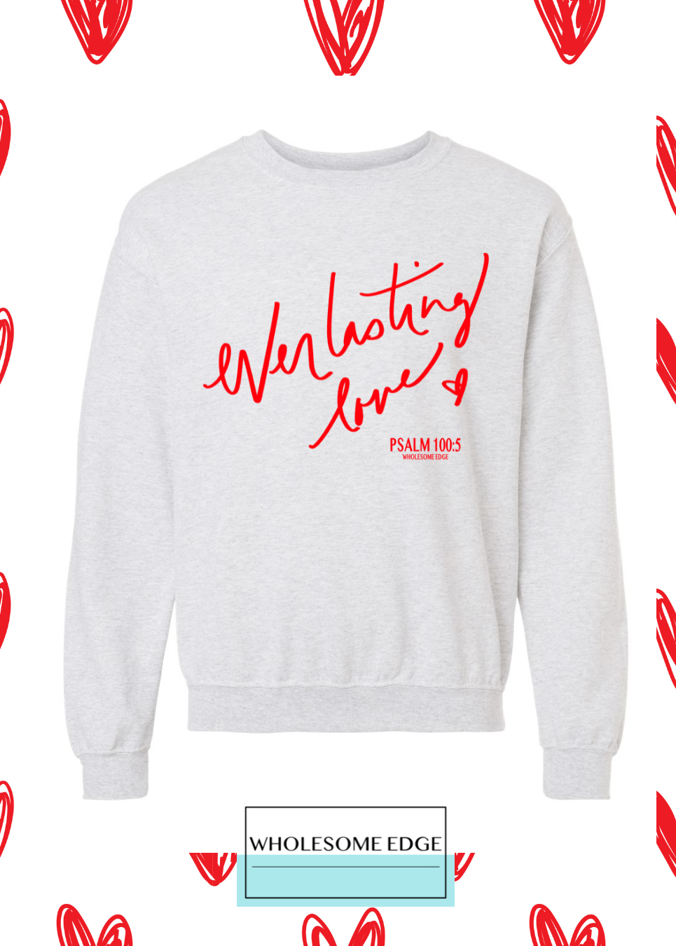 Everlasting Love - Christian Sweatshirt
