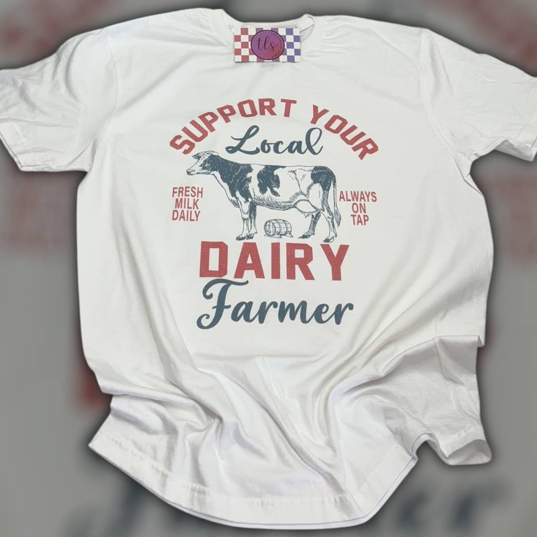 Support Your Local Dairy Farmer T-Shirt