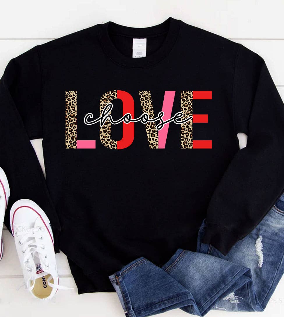 Choose Love - Valentine's Day Cute Sweet Love Sweatshirt
