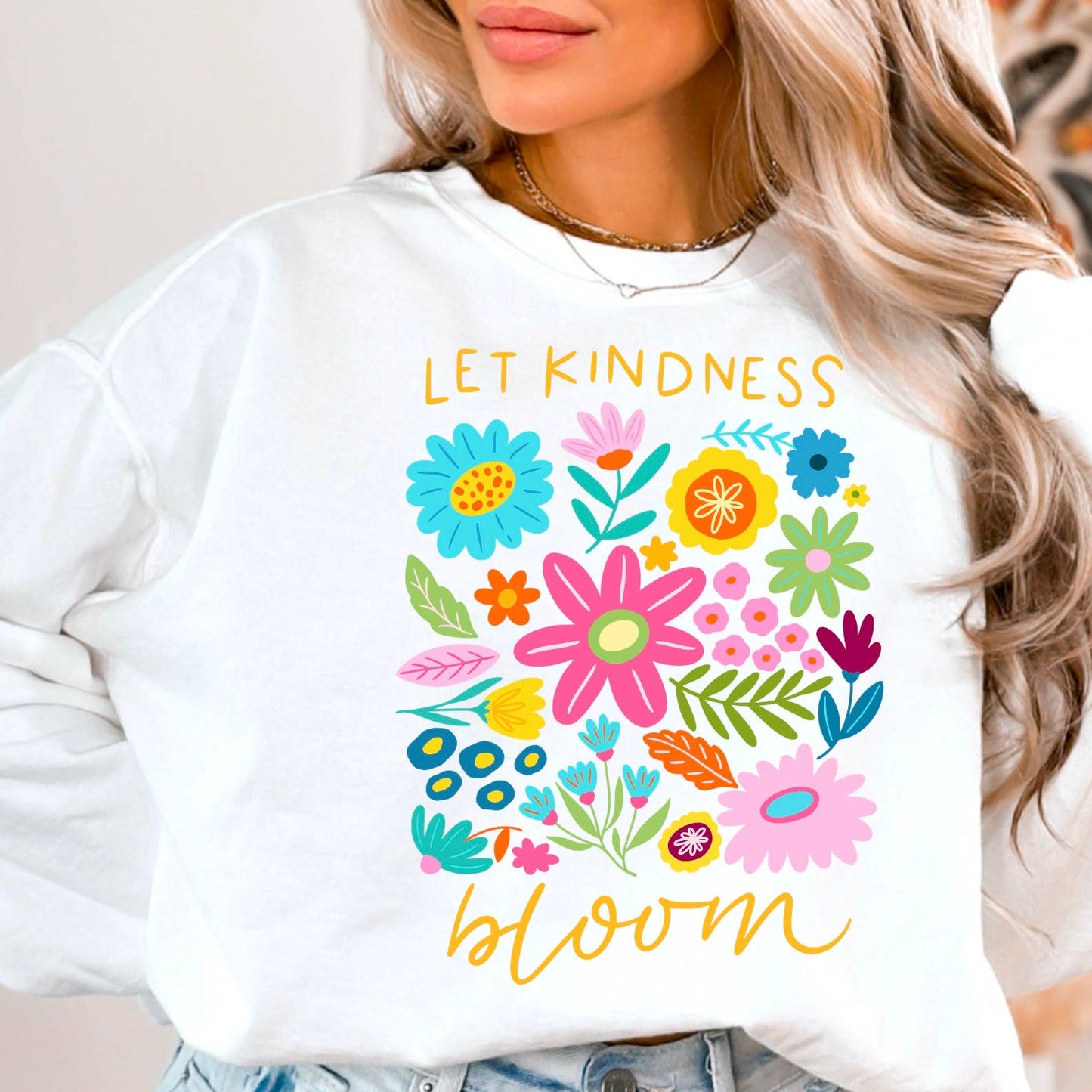 Let Kindness Bloom Spring 2025  Graphic Sweatshirt