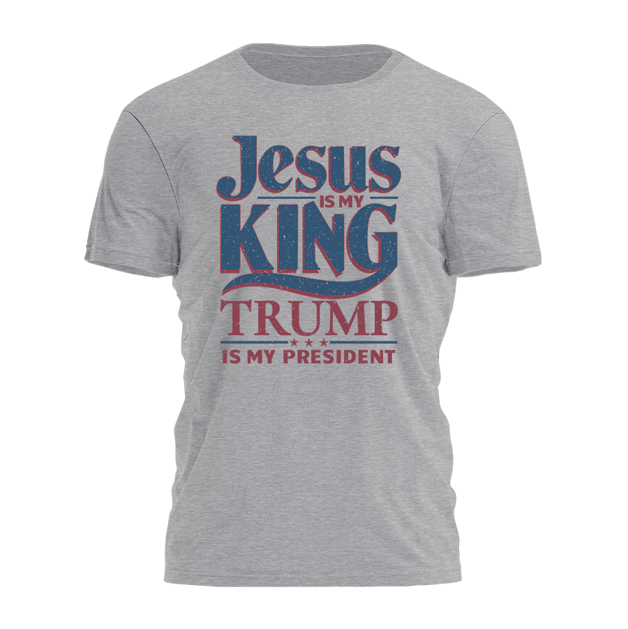 Jesus Is My King Trump Is My President Tee - 2444