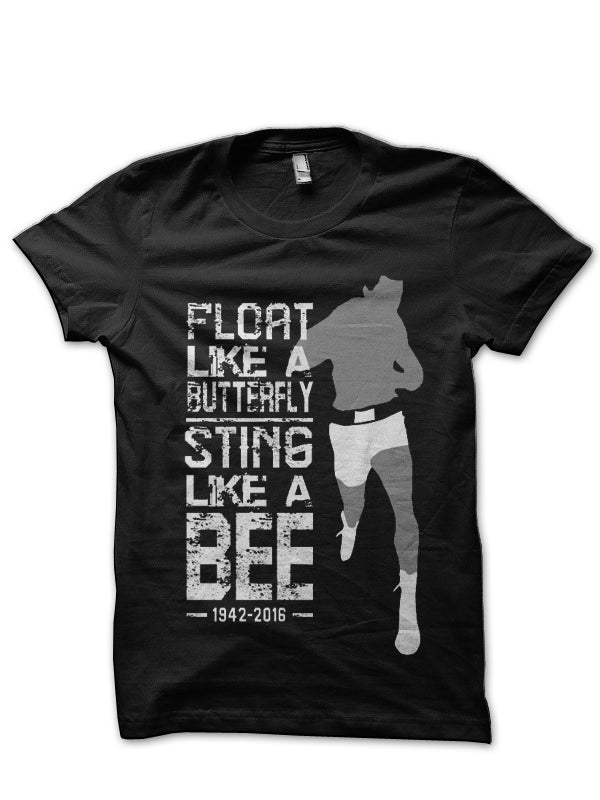 Float Like A Butterfly Sting Like A Bee – Muhammad Ali Black T-Shirt