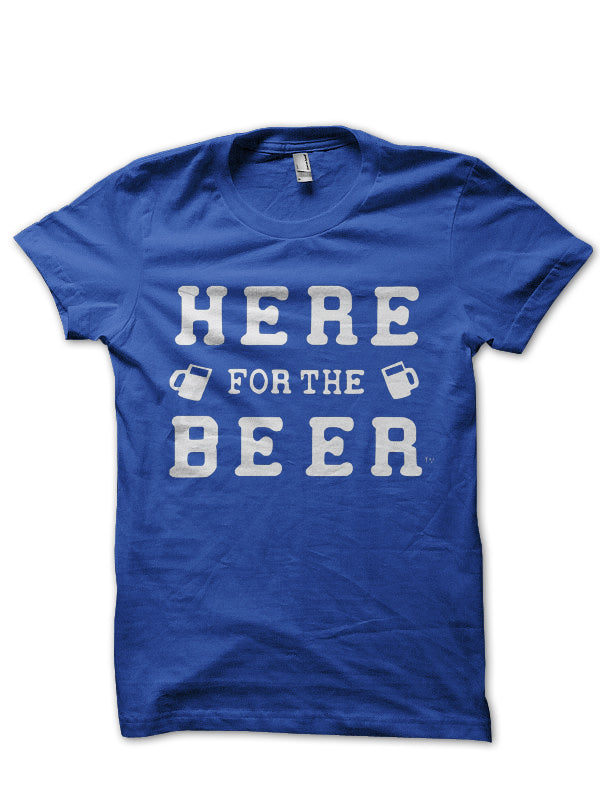 Here For Beer T-shirt