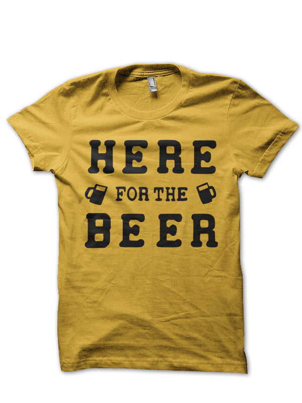 Here For Beer T-shirt