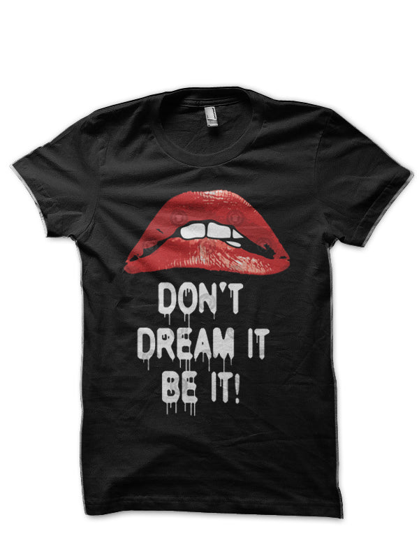 Don’t Dream It Be It T-Shirt