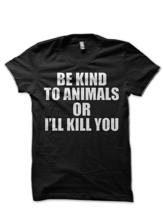 Be Kind To Animals T-Shirt