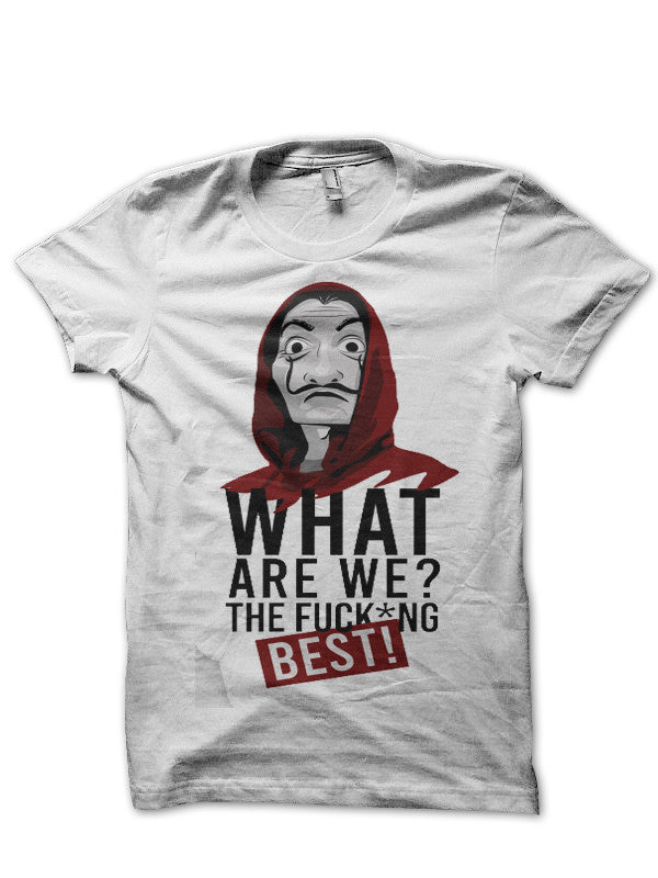 Money Heist- What are we? T-Shirt