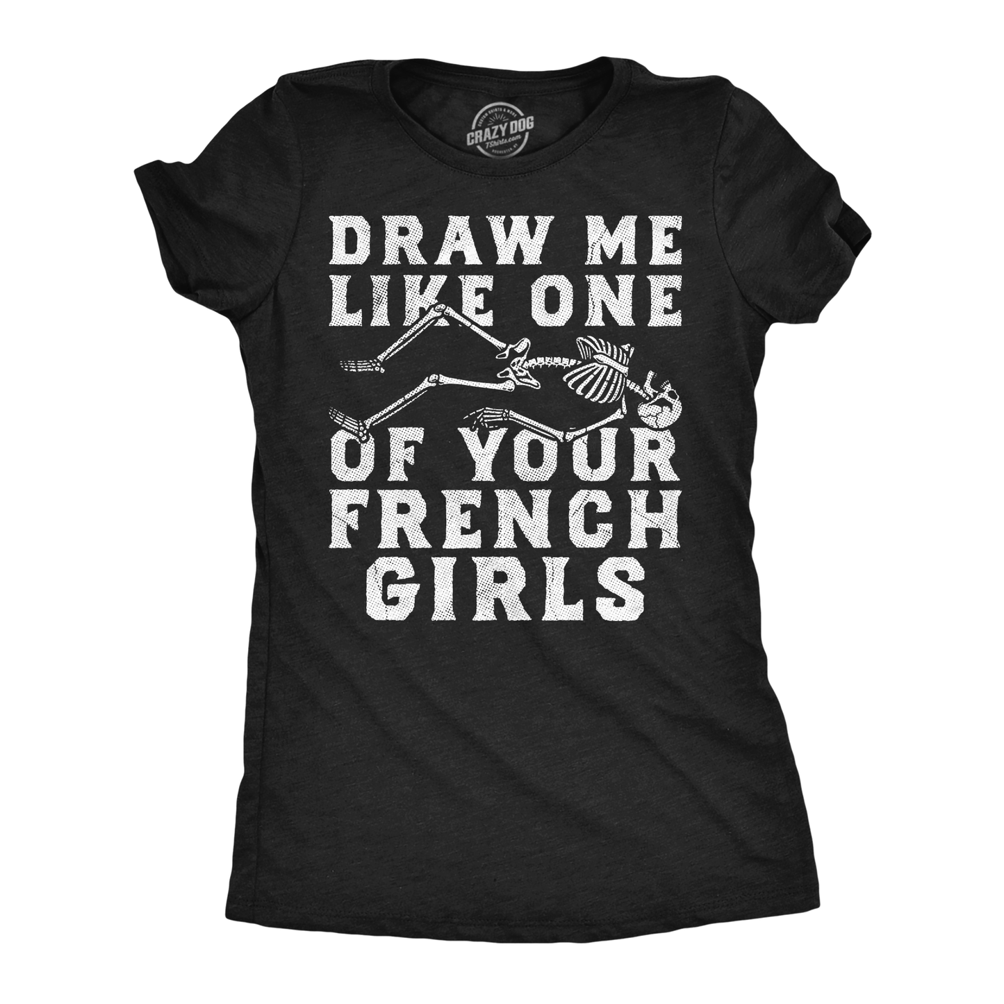 Draw Me Like One of Your French Girls Women's T Shirt