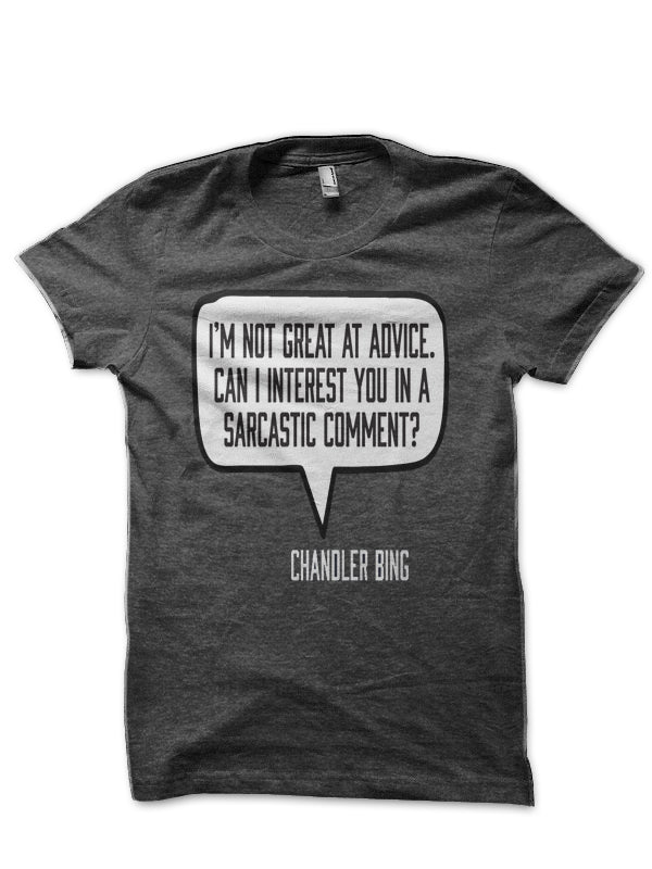 Friends Chandler Bing Quote T-Shirt