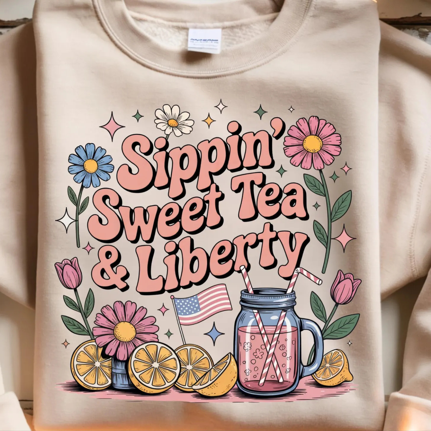 Sippin Sweet Tea and Liberty Tshirt/ Sweatshirt