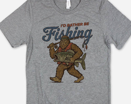 I'd Rather Be Fishing Bigfoot - Funny Fishing Graphic Shirt