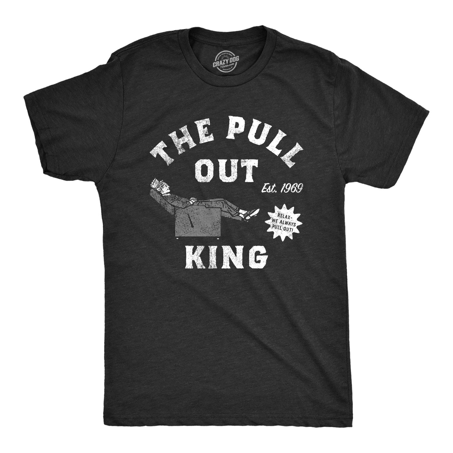 The Pull Out King Men's Tshirt Sarcastic Graphic Tee Western