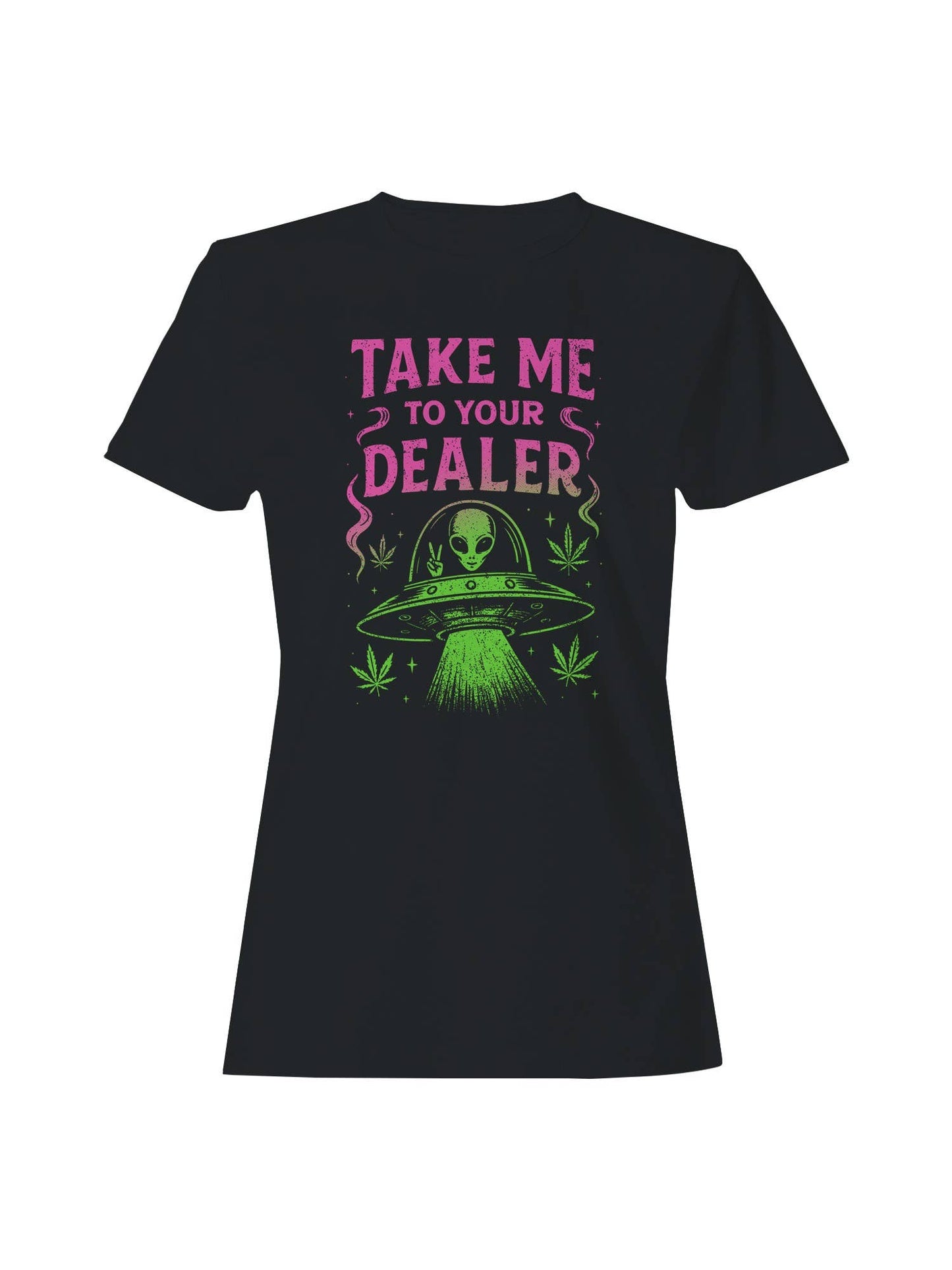 Take Me To Your Dealer Alien Women's T-Shirt