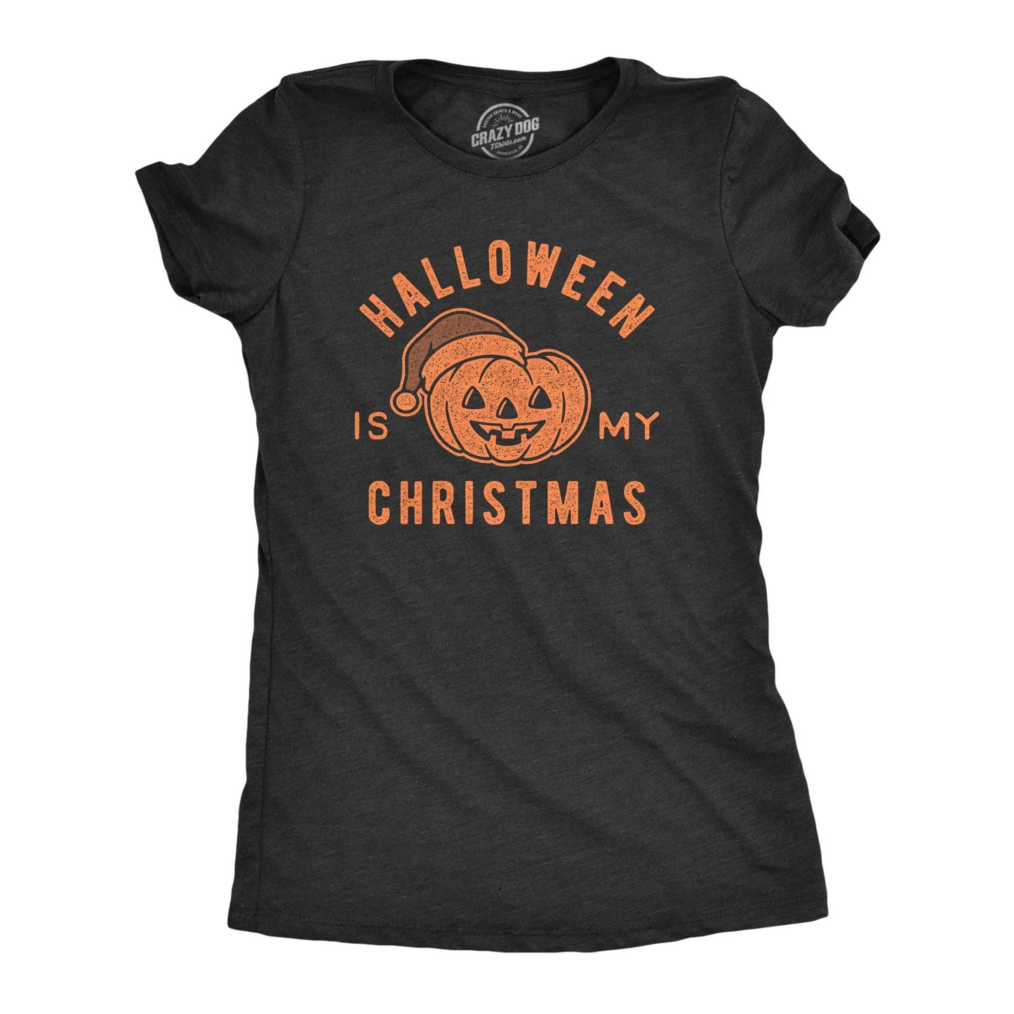 Halloween Is My Christmas Women's Tshirt Christmas Graphic
