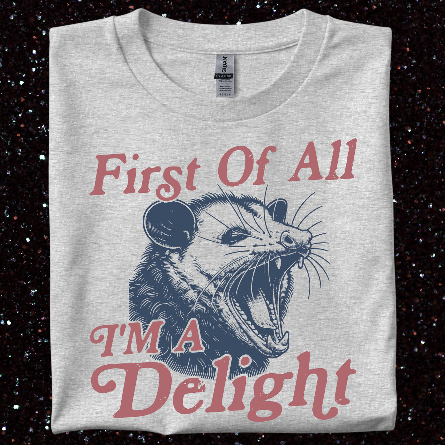 First Off I'm A Delight Opossum T-Shirt