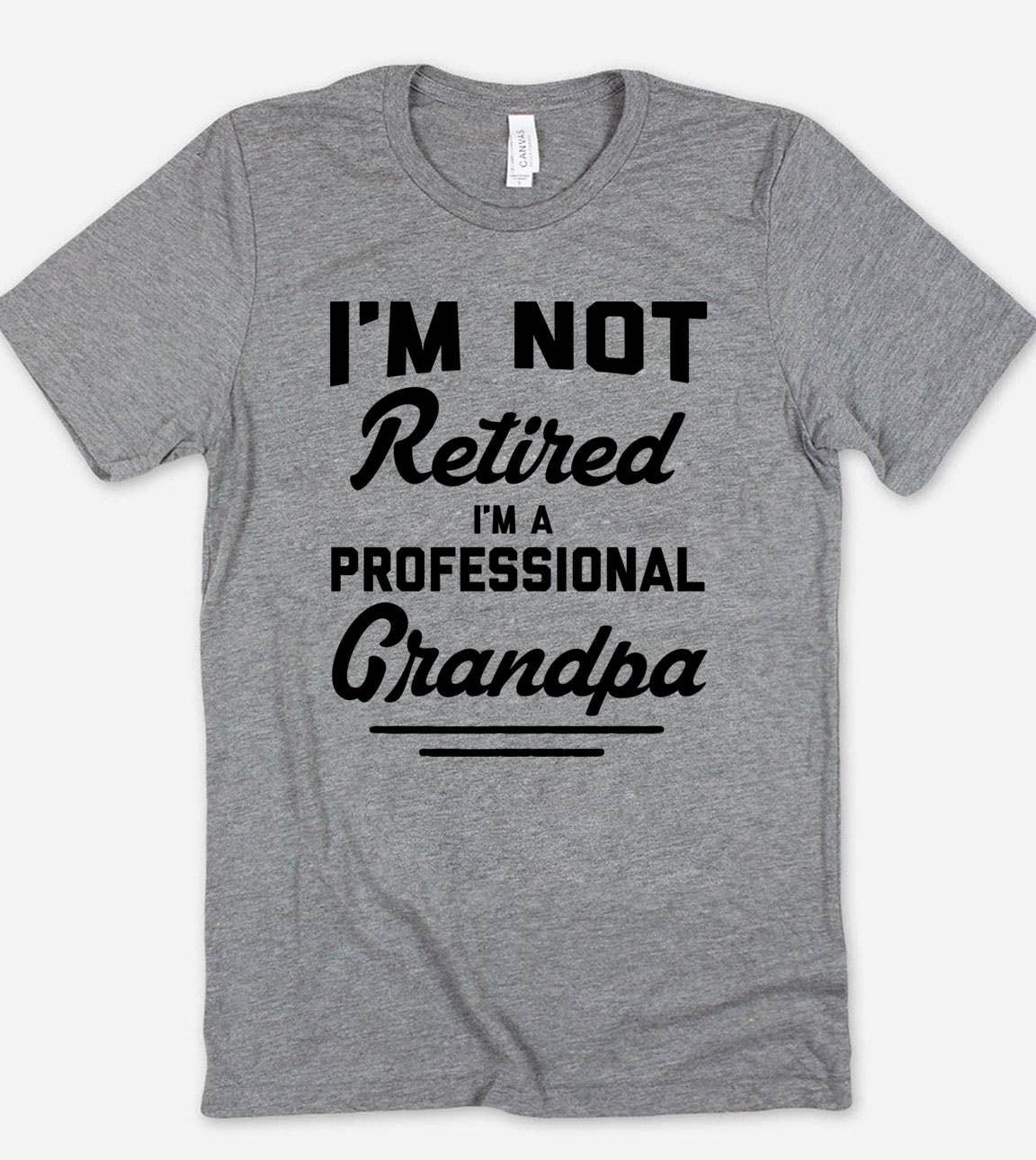 I'm Not Retired Grandpa - Grandpa Fun Gift Cute T-Shirt